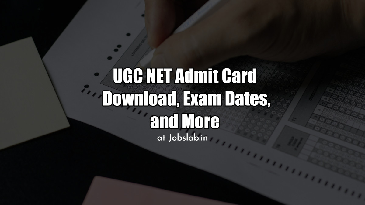 UGC NET Admit Card - Download, Exam Dates, and More